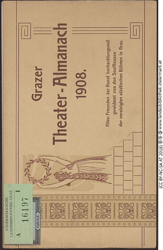 Bucheinband von 'Grazer Theater-Almanach, zum neuen Jahr 1908 - allen Freunden der Kunst hochachtungsvoll gewidmet von den Souffleusen der vereinigten städtischen Theater, Band 1908'