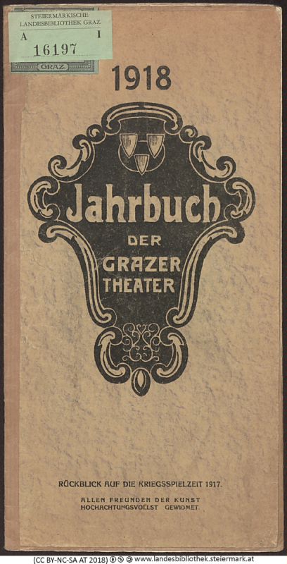 Bucheinband von 'Jahrbuch der Grazer Theater - Rückblick auf die Kriegsspielzeit 1917 ; allen Freunden der Kunst hochachtungsvoll gewidmet, Band 1918'