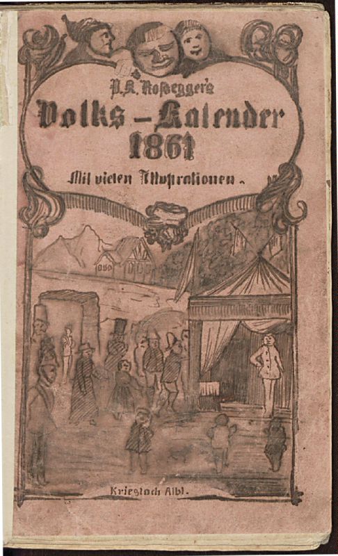 Bucheinband von 'P. K. Rossegger's Volkskalender 1861 - Mit einem Beidrag von Johann Kapistran Haselgraber ; Papir von Johan Würzl ; Erster Jahrgang, Band W2.1'